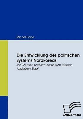 bokomslag Die Entwicklung des politischen Systems Nordkoreas