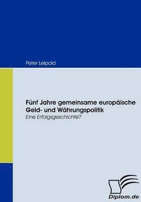 bokomslag Fünf Jahre gemeinsame europäische Geld- und Währungspolitik
