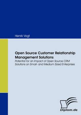 Henrik Vogt - Open Source Customer Relationship Management Solutions, Häftad