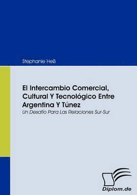El Intercambio Comercial, Cultural Y Tecnolgico Entre Argentina Y Tnez 1