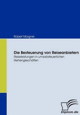 Robert Morgner - Besteuerung von Reiseanbietern, Häftad