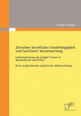 Claudia Temme - Zwischen beruflicher Unabhängigkeit und familiärer Verantwortung, Häftad