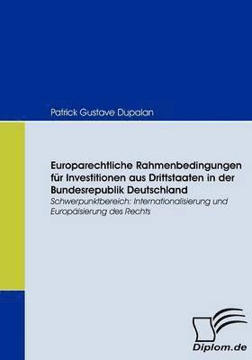 bokomslag Europarechtliche Rahmenbedingungen für Investitionen aus Drittstaaten in der Bundesrepublik Deutschland