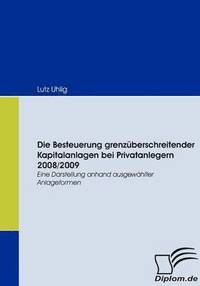 bokomslag Die Besteuerung grenzberschreitender Kapitalanlagen bei Privatanlegern 2008/2009