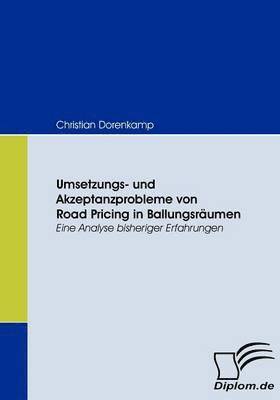 bokomslag Umsetzungs- und Akzeptanzprobleme von Road Pricing in Ballungsrumen