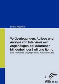 bokomslag Vorberlegungen, Aufbau und Analyse von Interviews mit Angehrigen der deutschen Minderheit der Sinti und Roma