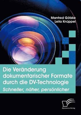 bokomslag Die Vernderung dokumentarischer Formate durch die DV-Technologie