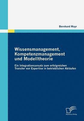Wissensmanagement, Kompetenzmanagement und Modelltheorie 1