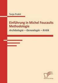 bokomslag Einfhrung in Michel Foucaults Methodologie