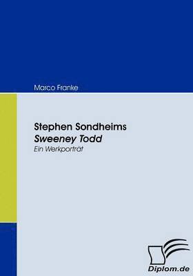 Stephen Sondheims Sweeney Todd 1