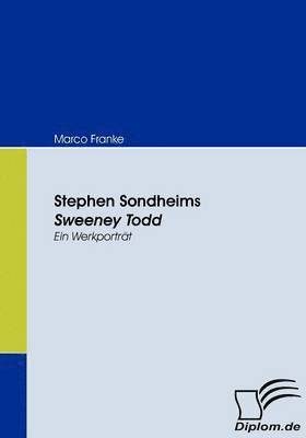 Stephen Sondheims Sweeney Todd