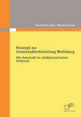 bokomslag Konzept zur Innenstadtentwicklung Wolfsburg