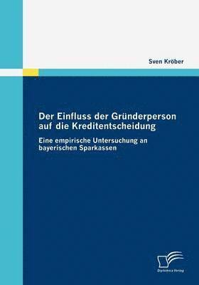 bokomslag Der Einfluss der Grnderperson auf die Kreditentscheidung