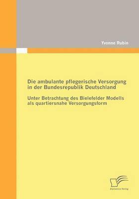 bokomslag Die ambulante pflegerische Versorgung in der Bundesrepublik Deutschland