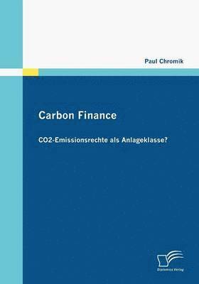 Carbon Finance - CO2-Emissionsrechte als Anlageklasse? 1