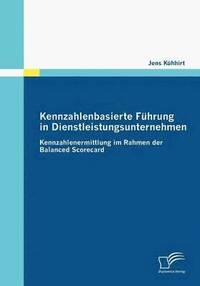 bokomslag Kennzahlenbasierte Fhrung in Dienstleistungsunternehmen