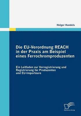 bokomslag Die EU-Verordnung REACH in der Praxis am Beispiel eines Ferrochromproduzenten