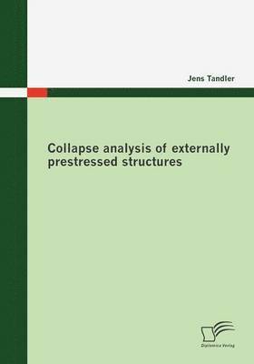 bokomslag Collapse analysis of externally prestressed structures