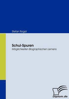 Stefan Rogal - Schul-Spuren, Häftad