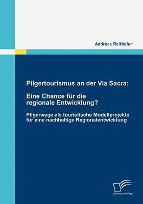 Andreas Reithofer - Pilgertourismus an der Via Sacra, Häftad