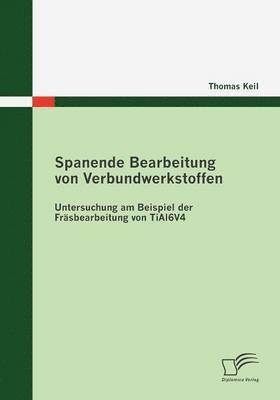 bokomslag Spanende Bearbeitung von Verbundwerkstoffen