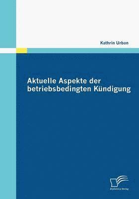 bokomslag Aktuelle Aspekte der betriebsbedingten Kndigung