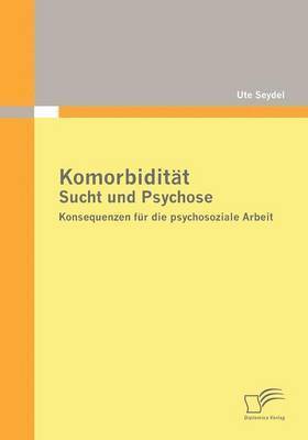 bokomslag Komorbiditt - Sucht und Psychose