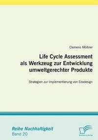 bokomslag Life Cycle Assessment als Werkzeug zur Entwicklung umweltgerechter Produkte