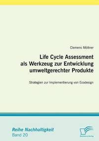 bokomslag Life Cycle Assessment als Werkzeug zur Entwicklung umweltgerechter Produkte
