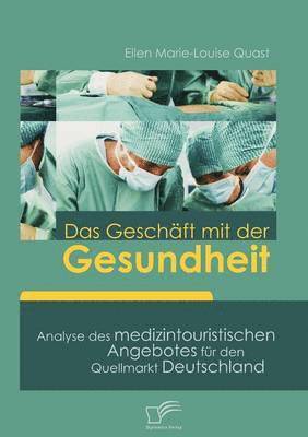 Ellen Marie-Louise Quast - Geschäft mit der Gesundheit, Häftad