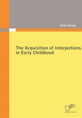 bokomslag The Acquisition of Interjections in Early Childhood