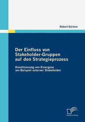 bokomslag Der Einfluss von Stakeholder-Gruppen auf den Strategieprozess