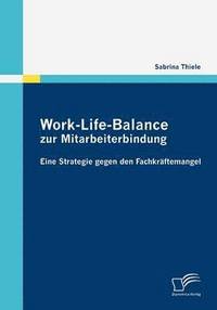 bokomslag Work-Life-Balance zur Mitarbeiterbindung
