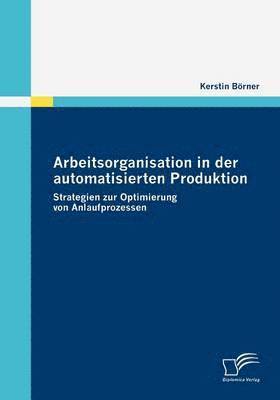 bokomslag Arbeitsorganisation in der automatisierten Produktion