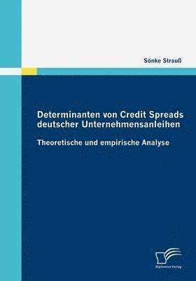 Determinanten von Credit Spreads deutscher Unternehmensanleihen 1