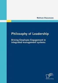 bokomslag Philosophy of Leadership - Driving Employee Engagement in integrated management systems