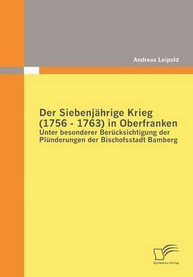 bokomslag Der Siebenjhrige Krieg (1756 - 1763) in Oberfranken