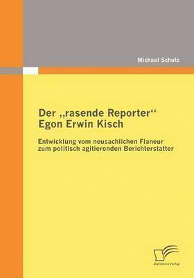 bokomslag Der rasende Reporter Egon Erwin Kisch