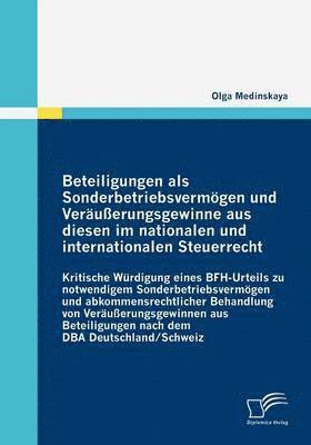 bokomslag Beteiligungen als Sonderbetriebsvermgen und Veruerungsgewinne aus diesen im nationalen und internationalen Steuerrecht