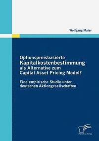 bokomslag Optionspreisbasierte Kapitalkostenbestimmung als Alternative zum Capital Asset Pricing Model?