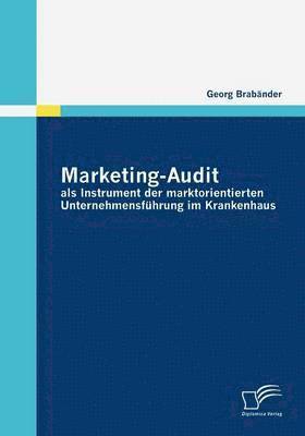 bokomslag Marketing-Audit als Instrument der marktorientierten Unternehmensfhrung im Krankenhaus