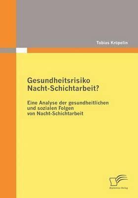 bokomslag Gesundheitsrisiko Nacht-Schichtarbeit?