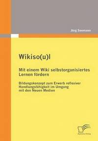 bokomslag Wikiso(u)l - Mit einem Wiki selbstorganisiertes Lernen frdern