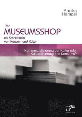 Der Museumsshop als Schnittstelle von Konsum und Kultur 1