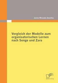 bokomslag Vergleich der Modelle zum organisatorischen Lernen nach Senge und Zara