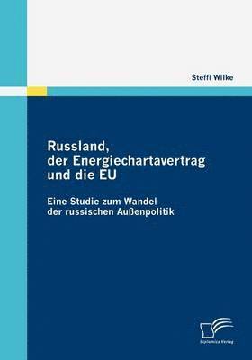 Russland, der Energiechartavertrag und die EU 1