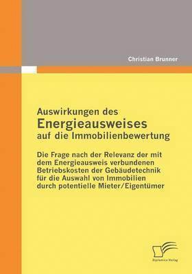 Christian Brunner - Auswirkungen des Energieausweises auf die Immobilienbewertung, Häftad
