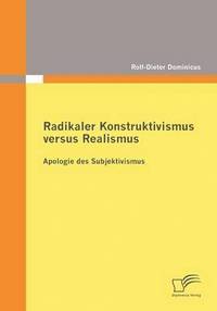 bokomslag Radikaler Konstruktivismus versus Realismus