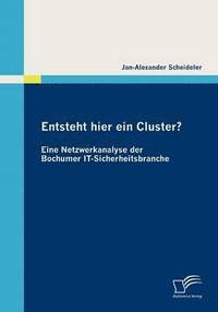 bokomslag Entsteht hier ein Cluster? Eine Netzwerkanalyse der Bochumer IT-Sicherheitsbranche