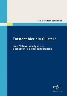 Entsteht hier ein Cluster? Eine Netzwerkanalyse der Bochumer IT-Sicherheitsbranche 1